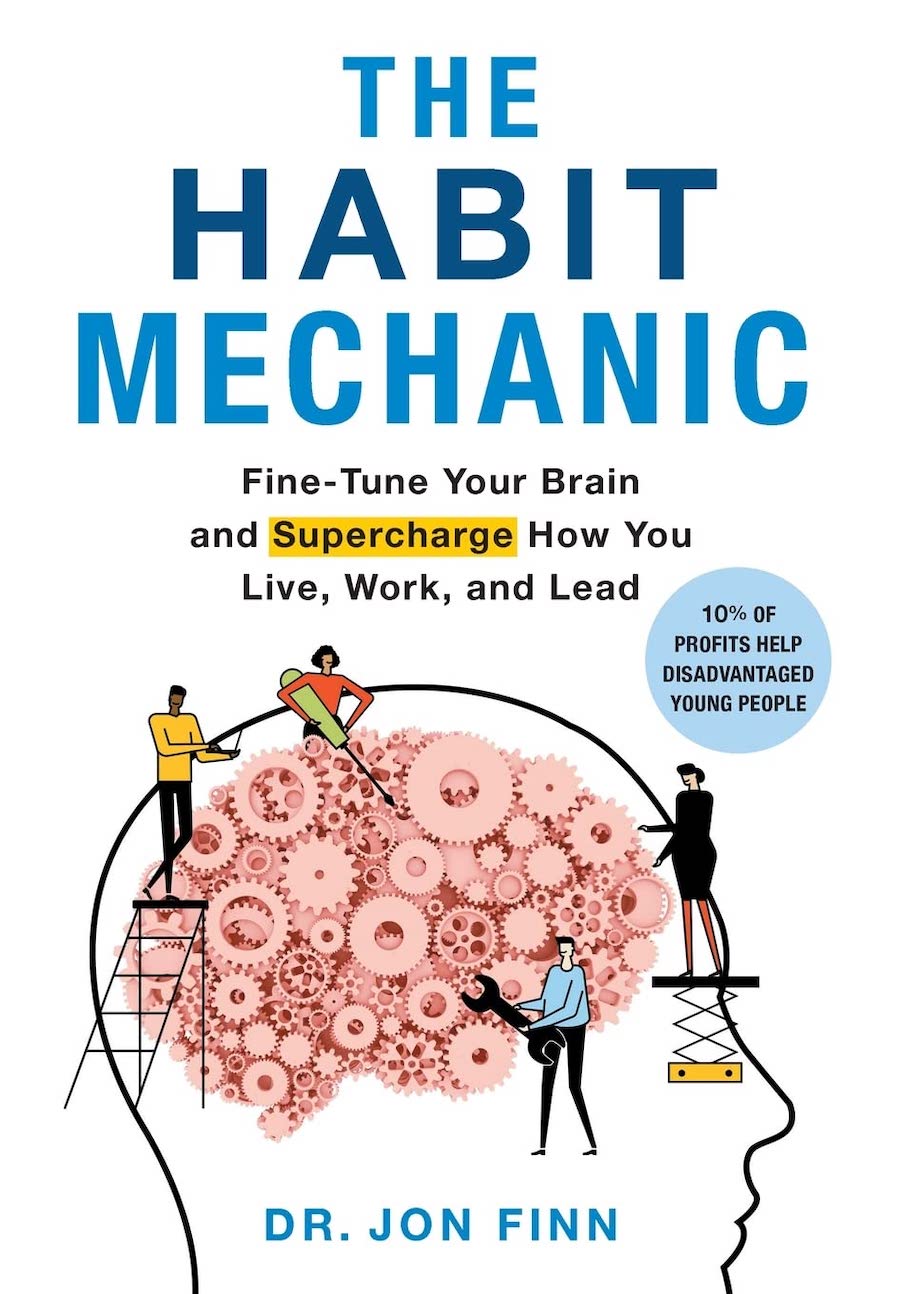 The Habit Mechanic: Fine-Tune Your Brain and Supercharge How You Live, Work, and Lead