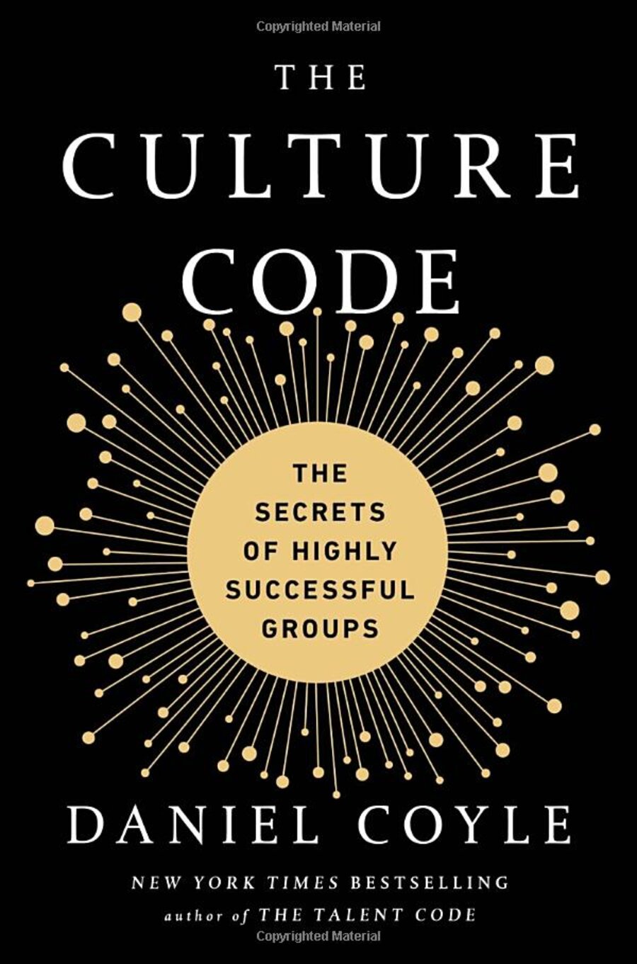 The Culture Code: The Secrets of Highly Successful Groups